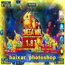 baixar photoshop beta crackeado